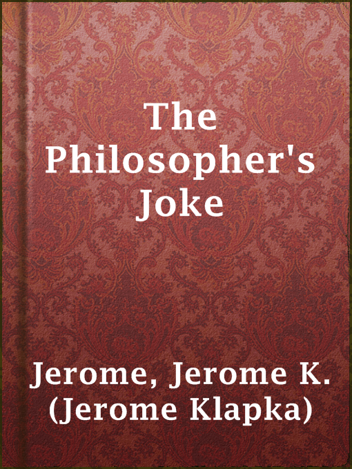 Title details for The Philosopher's Joke by Jerome K. (Jerome Klapka) Jerome - Wait list